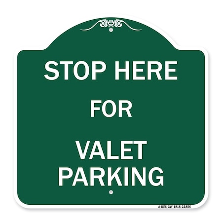 Signmission Designer Series Stop Here for Valet Parking, Green & White Aluminum Sign, 18" x 18", GW-1818-22856 A-DES-GW-1818-22856